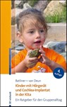 Kinder mit Hörgerät und Cochlea-Implantat in der Kita - Gisela Batliner ; Valerie van Deun - 9783497033348