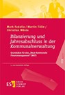 Bilanzierung und Jahresabschluss in der Kommunalverwaltung - Mark Fudalla ; Martin Tölle ; Christian Wöste - 9783503212996