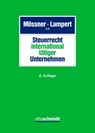Steuerrecht international tätiger Unternehmen - Jörg Manfred Mössner ; Steffen Lampert ; Jürgen Kuhn ; Daniel Liebchen - 9783504260590