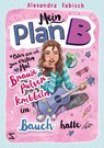 Mein Plan B oder Wie ich zum ersten Mal Brausepulverkribbeln im Bauch hatte - Alexandra Fabisch - 9783505151590