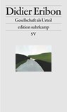 Gesellschaft als Urteil - Didier Eribon - 9783518073308
