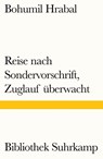 Reise nach Sondervorschrift, Zuglauf überwacht - Bohumil Hrabal - 9783518240373