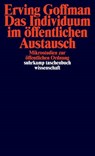 Das Individuum im öffentlichen Austausch - Erving Goffman - 9783518279960