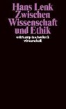 Zwischen Wissenschaft und Ethik - LENK,  Hans - 9783518285800