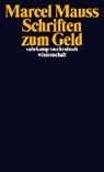 Mauss, M: Schriften zum Geld - MAUSS,  Marcel - 9783518297421