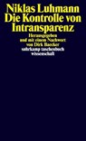 Die Kontrolle von Intransparenz - Niklas Luhmann - 9783518298312