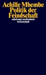 Politik der Feindschaft - Achille Mbembe - 9783518299326
