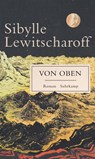 Von oben - LEWITSCHAROFF,  Sibylle - 9783518428931