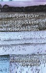 Die Rückkehr der Gewohnheiten - Jürgen Becker - 9783518430453