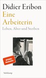 Eine Arbeiterin - Didier Eribon - 9783518431757