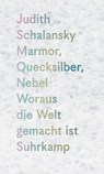 Marmor, Quecksilber, Nebel - Judith Schalansky - 9783518432013