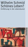 Schönes Leben? - Wilhelm Schmid - 9783518456644