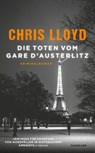 Die Toten vom Gare d'Austerlitz - Kriminalroman (Eddie Giral 1) - Chris Lloyd - 9783518472583