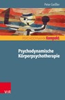 Psychodynamische Körperpsychotherapie - Peter Geißler - 9783525406052