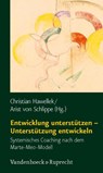 Entwicklung unterstutzen – Unterstutzung entwickeln - Dr. Christian Hawellek ; Prof. Dr. Arist von Schlippe - 9783525462270