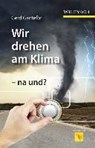 Wir drehen am Klima - na und? - Gerd Gantefor - 9783527337781