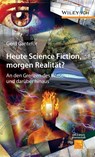 Heute Science Fiction, morgen Realitat? - Gerd Gantefor - 9783527338818