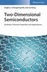 Two-Dimensional Semiconductors - JINGBO (INSTITUTE OF SEMICONDUCTORS,  CAS) Li ; Zhongming Wei ; Jun Kang - 9783527344963
