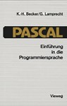 Einführung in die Programmiersprache PASCAL - Günther Lamprecht ;  Karl-Heinz Becker - 9783528233464