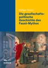 Die gesellschaftspolitische Geschichte des Faust-Mythos - Rüdiger Scholz - 9783534642205