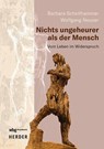 Nichts ungeheurer als der Mensch - Wolfgang Neuser ; Barbara Schellhammer - 9783534643455
