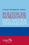 Politische Horizonte des Neuen Testaments - Lukas Bormann ; Felix Ensslin ; Troels Engberg-Pedersen ; Grit Straßenberger ; Angela Standhartinger ; Reiner Anselm - 9783534705504