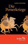 Die Perserkriege - Josef Fischer - 9783534714032