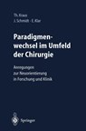 Paradigmenwechsel im Umfeld der Chirurgie - Thomas Werner Kraus ;  Ernst J. M. Klar ;  Jan Schmidt - 9783540001232