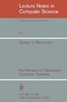 Architecture of Distributed Computer Systems - BOCHMANN,  G. ; Klein, P. - 9783540097235
