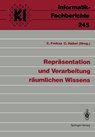 Repräsentation und Verarbeitung räumlichen Wissens - Christopher Habel ;  Christian Freksa - 9783540527589