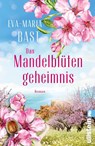 Das Mandelblütengeheimnis - Eva-Maria Bast - 9783548069975