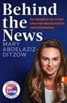 Behind the News - Mary Abdelaziz-Ditzow - 9783548074368