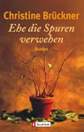 Ehe die Spuren verwehen - Christine Brückner - 9783548224367