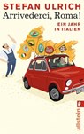 Arrivederci, Roma! - Stefan Ulrich - 9783548281438