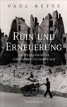 Ruin und Erneuerung - Paul Betts - 9783549100387