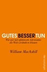 Gutes besser tun - MACASKILL,  William - 9783550081408