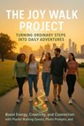 The Joy Walk Project: Turning Ordinary Steps into Daily Adventures - Rachel Simmons - 9783565079520