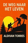 De Weg Naar Het Leven - Aldivan Teixeira Torres - 9783565185405
