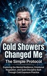 Cold Showers Changed Me: The Simple Protocol - Ethan Caldwell - 9783565307975