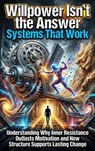 Willpower Isn't the Answer: Systems That Work - Ethan Caldwell - 9783565309191