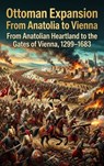 Ottoman Expansion: From Anatolia to Vienna - Ethan Caldwell - 9783565324255