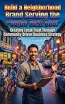 Build a Neighborhood Brand: Serving the People Next Door - Ethan Caldwell - 9783565359714