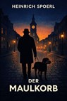 Der Maulkorb - Heinrich Spoerl - 9783565362806