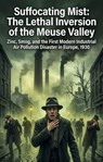 Suffocating Mist: The Lethal Inversion of the Meuse Valley - Laura Martin - 9783565368013