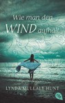 Wie man den Wind aufhält - Lynda Mullaly Hunt - 9783570314593