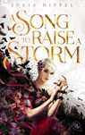 Die Sonnenfeuer-Ballade: A Song to Raise a Storm - Julia Dippel - 9783570317594