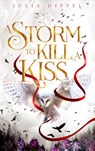 Die Sonnenfeuer-Ballade: A Storm to Kill a Kiss - Julia Dippel - 9783570317600