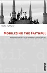 Mobilizing the Faithful - Stefan Malthaner - 9783593394121