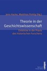 Theorie in der Geschichtswissenschaft - Jörg Baberowski ; Michael Brauer ; Rüdiger Graf ; Jens Hacke ; Damien Kempf ; Per Leo ; Jan-Friedrich Mißfelder ; Daniel Morat ; Philipp Müller ; Matthias Pohlig ; Stephan Schlak - 9783593404646