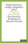 »Faith in the World« - Roger Berkowitz ; Agata Bielik-Robson ; Ludger Hagedorn ; Milan Hanys ; Martine Leibovici ; James Josefson ; Vivian Liska ; Marci Shore ; Christina Schües ; Sigrid Weigel ; Rafael Zawisza - 9783593450926